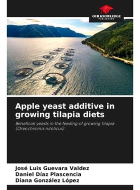 预订 Apple yeast additive in growing tilapia diets: 9786207730056