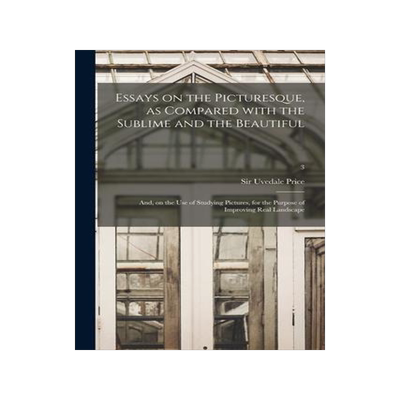 [预订]Essays on the Picturesque, as Compared With the Sublime and the Beautiful: and, on the Use of Studyi 9781014447876