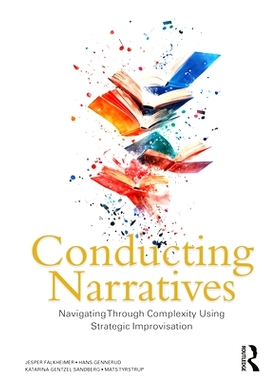 预订 Conducting Narratives: Navigating Through Complexity Using Strategic Improvisation 进行叙述：使用战略即兴创作驾驭复