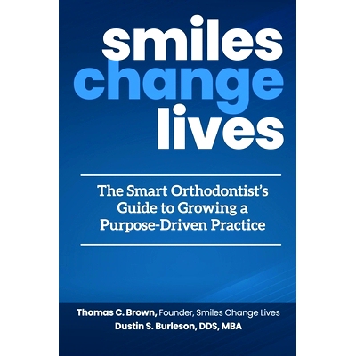 预订 Smiles Change Lives: The Smart Orthodontist’s Guide to Growing a Purpose-Driven Practice: 9781970095111