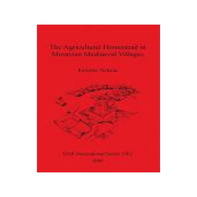 [预订]The Agricultural Homestead in Moravian Mediaeval Villages 9781841717951