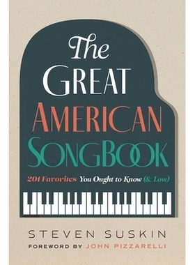 预订 The Great American Songbook: 201 Favorites You Ought to Know (& Love) 伟大的美*曲集: 你应该知道(和喜爱)的201个*: 97