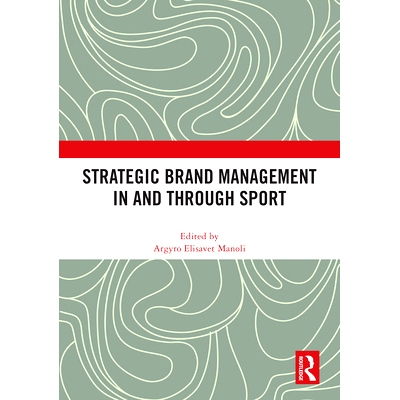 预订 Strategic Brand Management In and Through Sport 体育运动的战略品牌管理: 9781032968278
