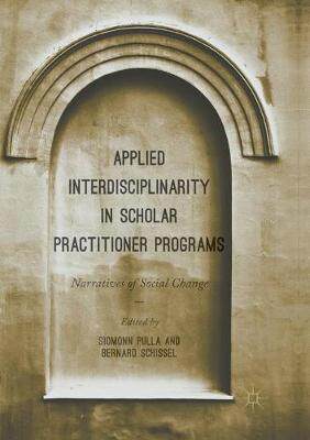 【预订】Applied Interdisciplinarity in Scholar Practitioner Programs