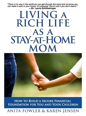 预订 Living a Rich Life as a Stay-at-Home Mom: How to Build a Secure Financial Foundation for You and Your Children: 978