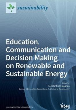 [预订]Education, Communication and Decision Making on Renewable and Sustainable Energy 9783039365890