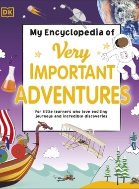 预订 My Encyclopedia of Very Important Adventures: For little learners who love exciting journeys and incredible discove