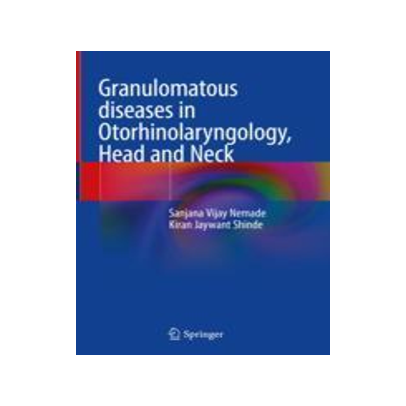 [预订]Granulomatous diseases in Otorhinolaryngology, Head and Neck 9789811640469