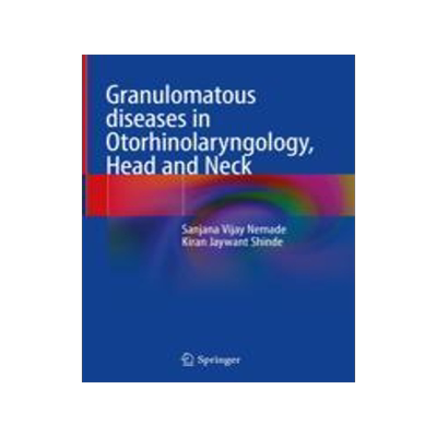 [预订]Granulomatous diseases in Otorhinolaryngology, Head and Neck 9789811640469