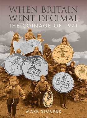 预订 When Britain Went Decimal: The coinage of 1971 当英国进行十进制：1971年的铸币: 9781912667567