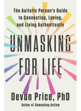 预订 Unmasking for Life: The Autistic Person’s Guide to Connecting, Loving, and Living Authentically 揭开生活的面具：自