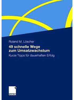 预订 49 schnelle Wege zum Umsatzwachstum: Kurze Tipps für dauerhaften Erfolg: 9783834923820