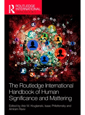 预订 The Routledge International Handbook of Human Significance and Mattering Routledge 人类意义与重要性国际手册: 978103