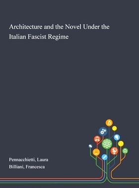 预订 Architecture and the Novel Under the Italian Fascist Regime: 9781013275104