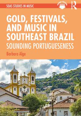 [预订]Gold, Festivals, and Music in Southeast Brazil 9780367229856