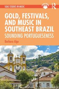 Festivals and Brazil 预订 9780367229856 Southeast Gold Music
