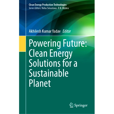 预订 Powering Future: Clean Energy Solutions for a Sustainable Planet 为未来提供动力：适合可持续发展地球的清洁能源解决方