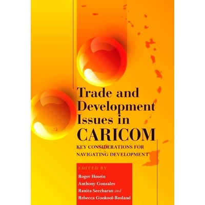 预订 Trade and Development Issues in CARICOM;Key Considerations for Navigating Development 加共体的贸易和发展问题；引导