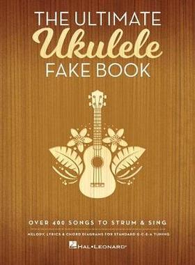 【预订】The Ultimate Ukulele Fake Book: Over 400 Songs to Strum & Sing