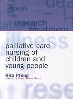 【预订】Palliative Care Nursing of Children and Young People