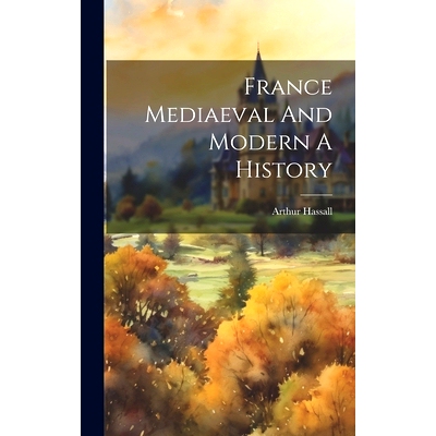 预订 France Mediaeval And Modern A History: 9781019835685