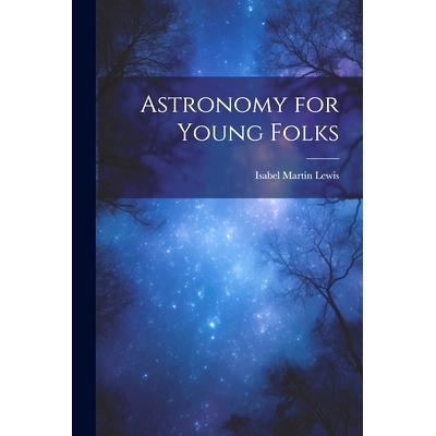 预订 Astronomy for Young Folks: 9781022198586