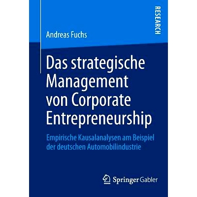 预订 Das strategische Management von Corporate Entrepreneurship: Empirische Kausalanalysen am Beispiel der deutschen Aut