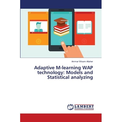 预订 Adaptive M-learning WAP technology: Models and Statistical analyzing: 9786139817023