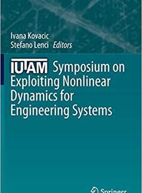 【预售】IUTAM Symposium on Exploiting Nonlinear Dynamics for Engineering Systems