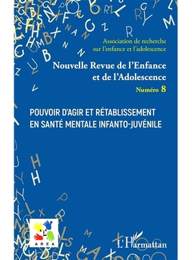 预订 Nouvelle revue de l’enfance et de l’adolescence, n° 8. Pouvoir d’agir et rétablissement en santé mentale infa