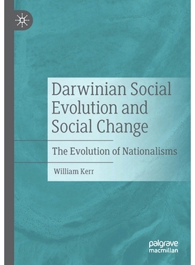 预订 Darwinian Social Evolution and Social Change : The Evolution of Nationalisms  达尔文的社会进化与社会变迁：民族主义