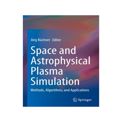 [预订]Space and Astrophysical Plasma Simulation 9783031118692