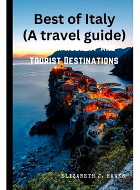 预订 Best of Italy (A Travel Guide): Easter holiday and tourist Destinations: 9798390163276