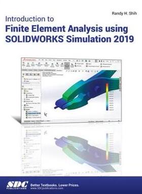 【预订】Introduction to Finite Element Analysis Using SOLIDWORKS Simulation 2019