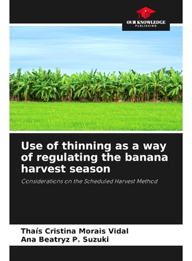 预订 Use of thinning as a way of regulating the banana harvest season: 9786208043001