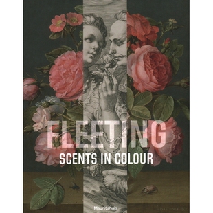 预订 Fleeting - Scents in Colour 稍纵即逝-多彩的香味: 9789462623293