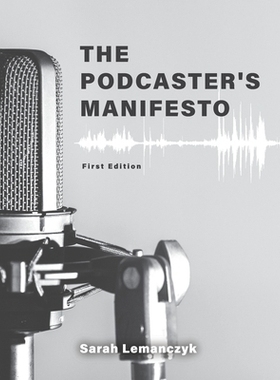 预订 The Podcaster’s Manifesto 播客的宣言: 9781793550842