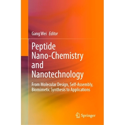预订 Peptide Nano-Chemistry and Nanotechnology: From Molecular Design, Self-Assembly, Biomimetic Synthesis to Applicatio