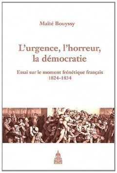 [预订]L’urgence, l’horreur, la démocratie : essai sur le moment frénétique français : 1824- 1834. 9782859446864