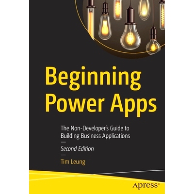 Beginning Power Apps: The Non-Developer’s Guide to Building Business Applications 入门电源应用：构建业务移动应用程序的