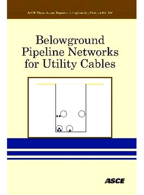 预订 Belowground Pipeline Networks for Utility Cables: 9780784410554
