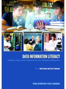预订 Data Information Literacy: Librarians, Data and the Education of a New Generation of Researchers 数据信息素养：图书
