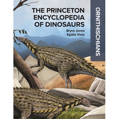 预售 The Princeton Encyclopedia of Dinosaurs Ornithischians 《普林斯顿恐龙百科全书：鸟臀目恐龙》 9780691250250