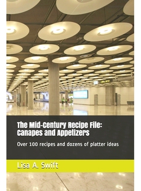 预订 The Mid-Century Recipe File: Canapes and Appetizers: Over 100 recipes and dozens of platter ideas: 9798711297253