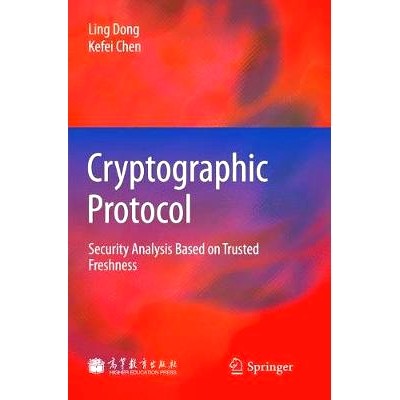 预订 Cryptographic Protocol: Security Analysis Based on Trusted Freshness 密码协议：基于可信任新鲜性的安全分析: 97836422
