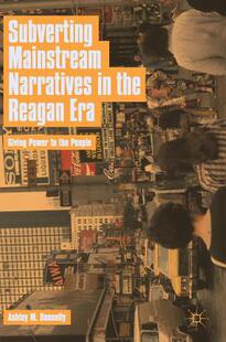 Mainstream Era Subverting the Reagan 预订 Narratives
