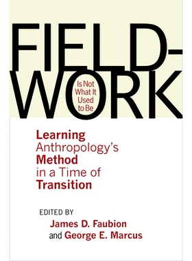 预订 Fieldwork Is Not What It Used to Be: Learning Anthropology’s Method in a Time of Transition: 9780801447761