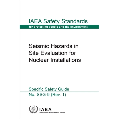 预订 Seismic Hazards in Site Evaluation for Nuclear Installations 核装置场址评估中的地震危害: 9789201178213