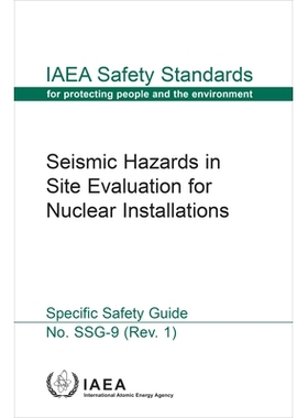 预订 Seismic Hazards in Site Evaluation for Nuclear Installations 核装置场址评估中的地震危害: 9789201178213