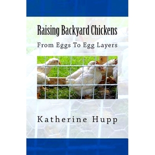 Chickens From Layers Raising 9781499322682 Egg Backyard 预订 Eggs